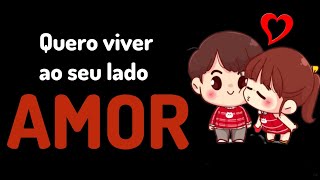 quero viver ao seu lado 🥰Linda declaração de amor🥰 mensagem romântica especial mensagem de amor [upl. by Menken]