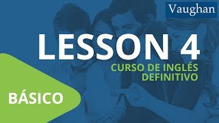 Curso de Inglés Vaughan para Principiantes  Nivel Básico  LECCIÓN 4 [upl. by Atiuqat]