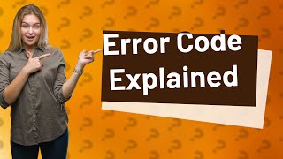 What does it mean when it says error code [upl. by Gard509]