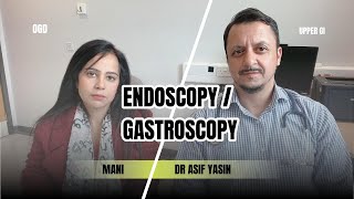 Gastroscopy  Endoscopy  OGD  About the test for patient  Dr Asif Yasin  Nurse  Mani [upl. by Serrell419]