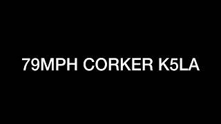 79MPH Corker K5LA [upl. by Eelarat]