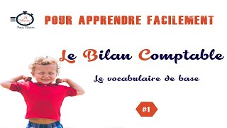 1 Comprendre le Bilan Comptable  Le vocabulaire de base [upl. by Netsruk]