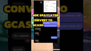 40K SPAYLATER CONVERT TO GCASH  HOW TO CONVERT SPAYLATER TO GCASH  REALTIME PAYMENT spaylater [upl. by Nylcoj326]