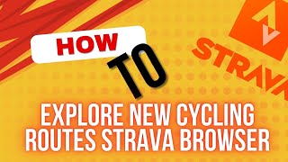 How to explore new cycling routes in Strava browser Simple 2024 [upl. by Sukin957]