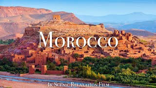 Morocco 4K  Scenic Relaxation Film With Calming Music [upl. by Suidualc]