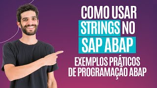 COMO USAR STRINGS NO SAP ABAP EXEMPLOS PRÃTICOS DE PROGRAMAÃ‡ÃƒO ABAP [upl. by Naga]