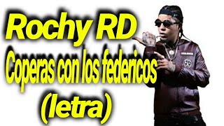 COPERAS CON LOS FEDERICOS LETRA ROCHY RD [upl. by Fabien]