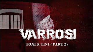 VARROSI  Toni amp Tini Part 2 [upl. by Andrien904]