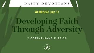 Developing Faith Through Adversity – Daily Devotional [upl. by Weikert]