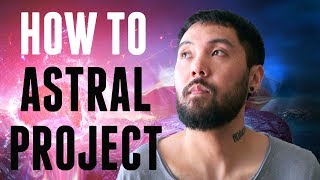 How to Astral Project  Beginners Guide  Powerful Technique TUTORIAL [upl. by Naryk503]