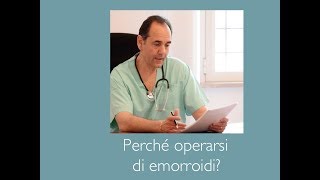 Perchè operarsi di emorroidi [upl. by Stilwell]