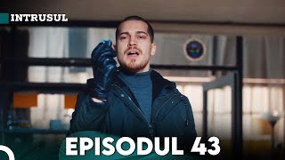 Intrusul Episodul 43  İçerde [upl. by Lettie]