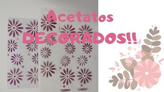 Como hacer ACETATOS decorados [upl. by Ettevi859]