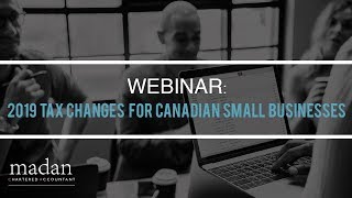 Webinar Tax Changes for 2019 Small Business Corporations in Canada [upl. by Anitnegra]