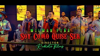 WILMAN PEÑA  SOY COMO QUISE SER VIDEO OFICIAL [upl. by Zeeba]