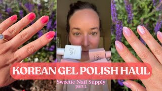 SWEETIE NAIL SUPPLY KOREAN GEL POLISH HAUL PART 2 [upl. by Mimi]