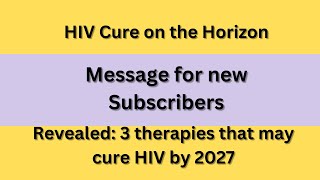 Unlocking Hope The Future of HIV Cure by 2027  Latest Therapies amp Breakthroughs [upl. by Jerman279]