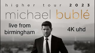 Michael Buble  Full Concert  4K  Live from Birmingham  UK  11052023 [upl. by Nimesay]