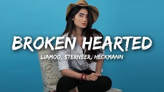 LIAMOO Steerner Hechmann  Broken Hearted Lyrics [upl. by Ecirted67]