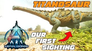 Ark ASA Titanosaur Sighting Our First Ark Survival Ascended Sighting [upl. by Ylas]