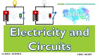 Electricity and Circuits  Class 6  Science  CBSE  NCERT  Full Chapter Notes  Physics [upl. by Noteek]