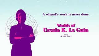 Worlds of Ursula K Le Guin trailer [upl. by Hendricks339]