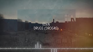 EDEN  Drugs  Legendado [upl. by Joette881]