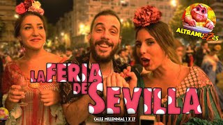 LA FERIA DE SEVILLA  Calle Millennial 1x27 [upl. by Sillyrama629]