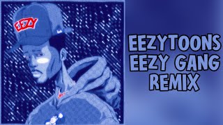 berleezy  EEZYTOONS INTRO EEZYGANG MIX [upl. by Otir]