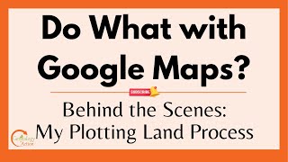 Plotting Land on Google Maps A BehindtheScene Tour of My Process [upl. by Lowrie85]