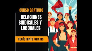 Relaciones sindicales y laborales 2023 Sesion 2 [upl. by Margareta]