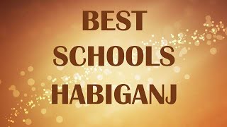 Best Schools around Habiganj Bangladesh [upl. by Correna]