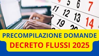 🔴 PRECOMPILAZIONE DOMANDE PER IL NULLA OSTA DECRETO FLUSSI 2025 [upl. by Chelsae]