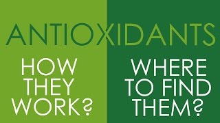 How Antioxidants Work and Where to Get Them [upl. by Aihsenad]