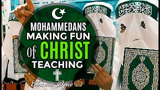 Mohammedans Making Fun Of CHRIST Teaching  Christian Prince [upl. by Aicire]