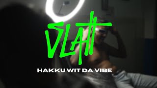 Hakku Wit Da Vibe  SLATT Official Music Video starring Urgenmoktan shahasmusic [upl. by Champaigne]