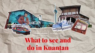 What to See and Do in Kuantan  Travel Guides by airasia play [upl. by Amoritta265]