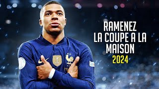 Kylian Mbappé ❯ RAMENEZ LA COUPE A LA MAISON • Skills amp Goals 2024  HD [upl. by Ahsienyt]