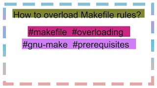 How to overload Makefile rules [upl. by Riorsson]