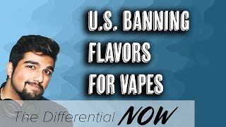 US to Restrict ECigarette Flavors to Fight Teenage Vaping  The Differential Now [upl. by Stock]