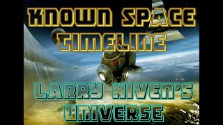 Known Space Timeline Larry Niven All 3 BILLION years [upl. by Irrej]