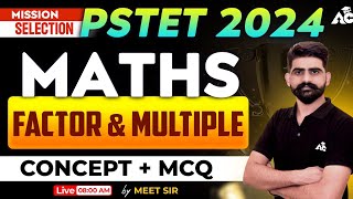 Mission Selection  PSTET 2024  Maths  Factor amp Multiple  Concept  MCQ  by Meet Sir [upl. by Clercq]