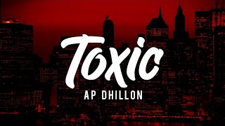 TOXIC Lyrics  AP DHILLON  INTENSE [upl. by Goldwin]