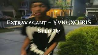 Extravagant  YvngxChris sped up [upl. by Turley]