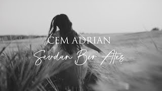 Cem Adrian  Sevdan Bir Ateş Lyric Video [upl. by Jennee]