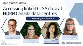 Accessing linked CLSA data at HDRN Canada data centres [upl. by Mor]