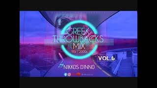 GREEK THROWBACKS VOL6  90s amp 2000s MEGAMIX  by NIKKOS DINNO  3 Hours [upl. by Rutter556]