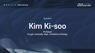 ENG World Ocean Forum 2023｜Marine Humanities Kim Ki soo [upl. by Sigler]