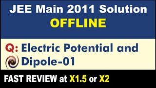 JEE Main 2011 Physics Solutions  Electric Potential and Dipole01 [upl. by Teplica]