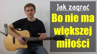 86 Jak zagrać Bo nie ma większej miłości na gitarze Przyjacielu  JakZagracpl [upl. by Htebazle]